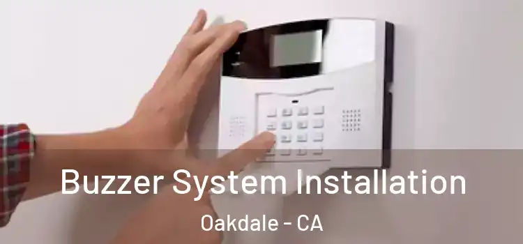  Buzzer System Installation Oakdale - CA